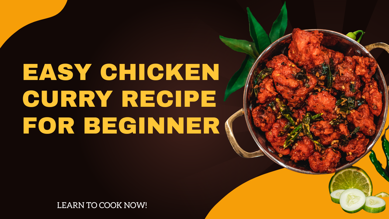 Easy Chicken Curry Recipe For Beginner