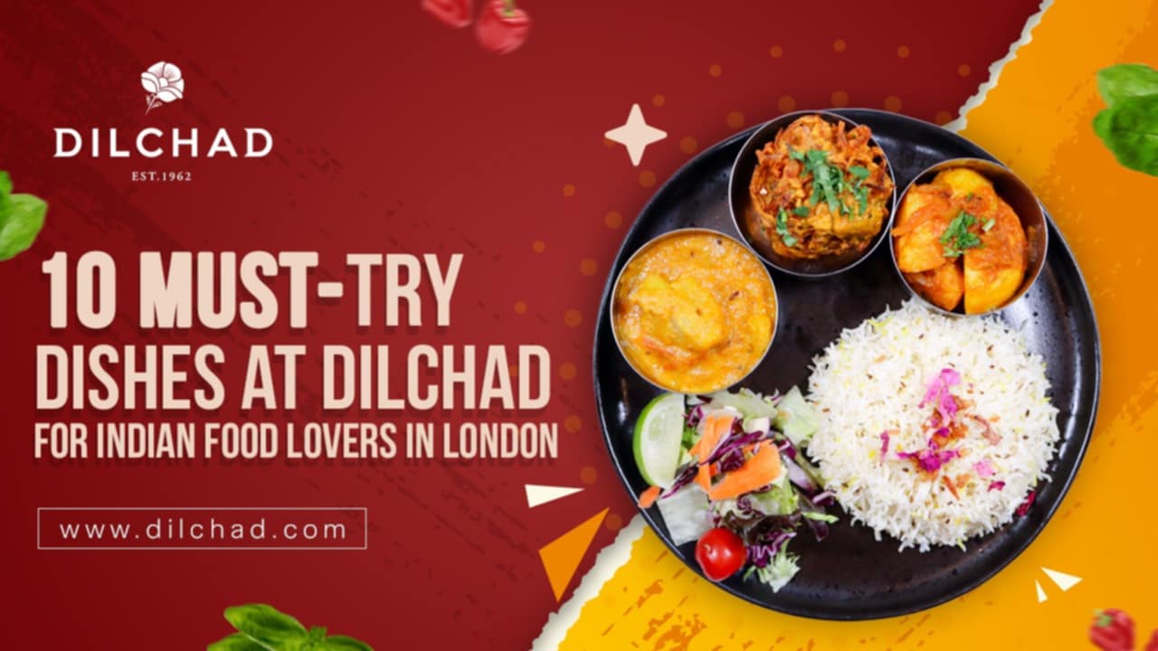 10-Must-Try-Dishes-at-Dilchad-for-Indian-Food-Lovers-in-London