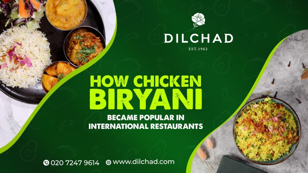 How Chicken Biryani Became Popular in International Restaurants